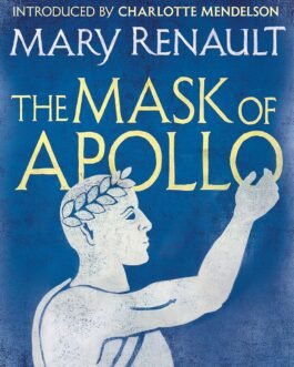 The Mask of Apollo – Mary Renault