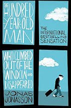 The Hundred Year Old Man Who Climbed Out Of The Window and Disappeared – Jonas Jonasson