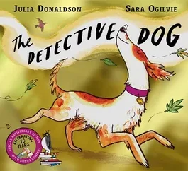 The Detective Dog – Julia Donaldson