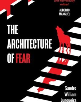 The Architecture of Fear – Sandro William Junqueira