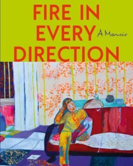 Fire in Every Direction : A Memoir – Tareq Baconi