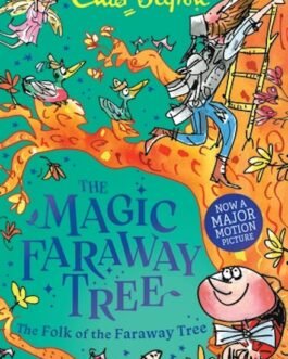 The Magic Faraway Tree : The Folk of the Faraway Tree – Enid Blyton