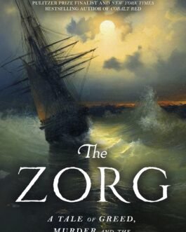 The Zorg : A Tale of Greed, Murder and the Abolition of Slavery – Siddharth Kara