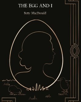 The Egg and I – Betty MacDonald