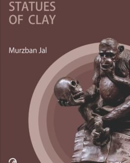 Statues Of Clay – Murzban Jal
