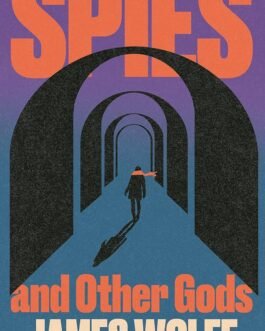 Spies and Other Gods – James Wolff