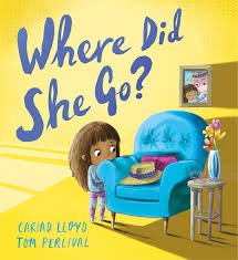 Where Did She Go? – Cariad Lloyd & Tom Percival