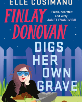 Finlay Donovan Digs Her Own Grave – Elle Cosimano