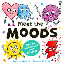 Meet the Moods : How to Understand Your Feelings – Agatha Morse, Gemma Correll
