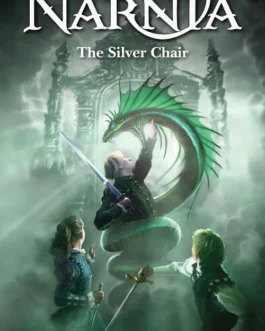 The Chronicles of Narnia : The Silver Chair – C. S. Lewis