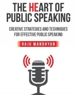 The Heart of Public Speaking – Raju Mandhyan