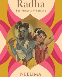 Radha : The Princess of Barsana – Neelima Dalmia Adhar
