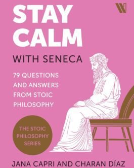 Stay Calm with Seneca – Jana Capri and Charan Diaz