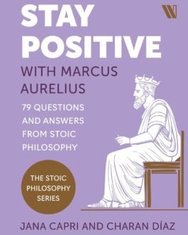 Stay Positive with Marcus Aurelius – Jana Capri and Charan Diaz
