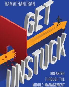 Get Unstuck : Breaking through the Middle Management Plateau – Sunder Ramachandran