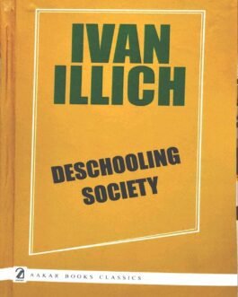 Deschooling Society – Ivan Illich
