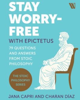 Stay Worry free with Epictetus – Jana Capri and Charan Diaz