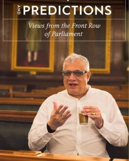 Politics, Policy and Predictions : View from the front row of Parliament – Derek O’Brien (Hardcover)