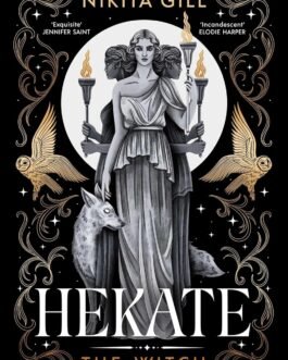 Hekate : The Witch – Nikita Gill (Book 1 of 2: Goddesses of the Underworld)