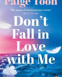Don’t Fall In Love with Me – Paige Toon