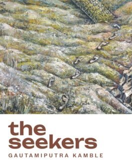 The Seekers – Gautamiputra Kamble , Tr. by Sirus Libeiro