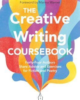 The Creative Writing Coursebook – Julia Bell and Paul Magrs
