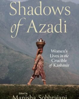 Shadows of Azadi – Manisha Sobhrajani