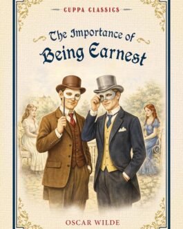 The Importance of Being Earnest – Oscar Wilde