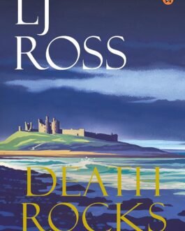 Death Rocks : The DCI Ryan Mysteries – LJ Ross (Book 21)