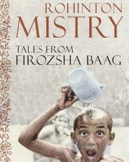 Tales from Firozsha Baag – Rohinton Mistry