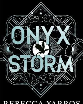 Onyx Storm – Rebecca Yarros (The Empyrean Book 3)