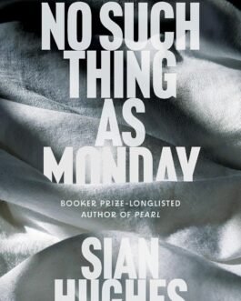 No Such Thing As A Monday – Sian Hughes