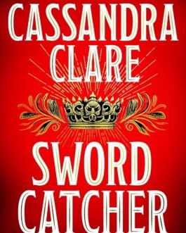 Sword Catcher – Cassandra Clare (Book 1 of 2: The Chronicles of Castellane)
