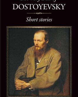 The Very Best of Fyodor Dostoyevsky : Short Stories