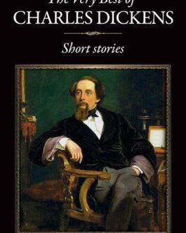 The Very Best of Charles Dickens : Short Stories