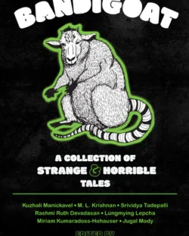 BandiGoat : A Collection of strange and horrible Tales – Edited by Rakesh Khanna