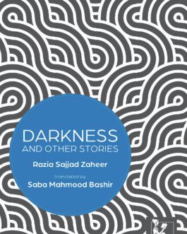 Darkness and Other stories – Razia Sajjad Zaheer and Saba Mahmood Bashir