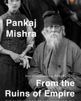 From The Ruins of Empire – Pankaj Mishra