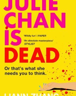 Julie Chan is Dead or that’s what she needs you to think – Liann Zhang