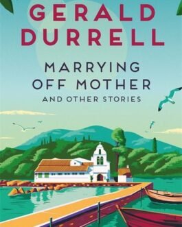 Marrying Off Mother And Other Stories – Gerald Durrell