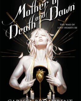 Mother of Death and Dawn – Carissa Broadbent (Book 3)