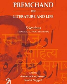 PREMCHAND On Literature And Life : Selections (Translated From The Hindi)