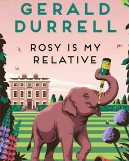 Rosy Is My Relative – Gerald Durrell