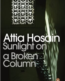 Sunlight on a Broken Column – Attia Hosain
