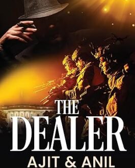 The Dealer – Ajit Menon and Anil Verma