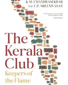 The Kerala Club : Keepers of the Flame – K.M.Chandrasekhar and T.P. Sreenivasan