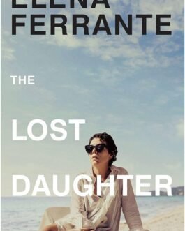 The Lost Daughter – Elena Ferrante