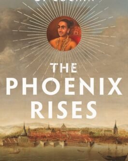 The Phoenix Rises : The Resurrection of Cochin – Raghu Palat and Pushpa Palat