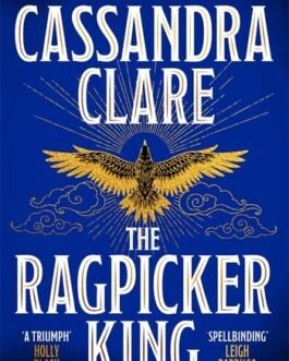 The Ragpicker King – Cassandra Clare (Book 2 of 2: The Chronicles of Castellane )