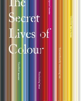 The Secret Lives of Colour – Kassia St Clair